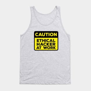 Funny Yellow Road Sign - Caution Ethical Hacker at Work Tank Top